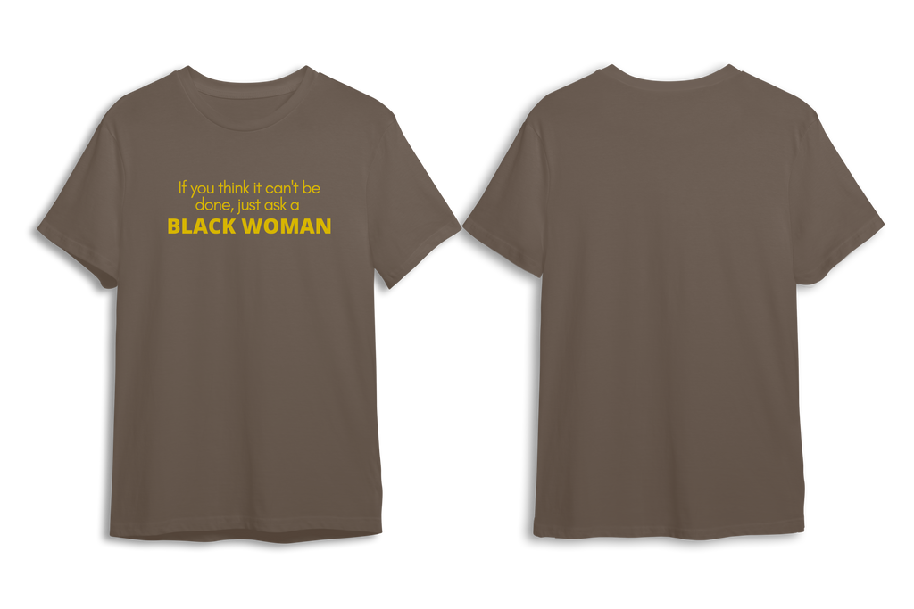 Just Ask A Black Woman Tee