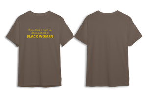 Just Ask A Black Woman Tee